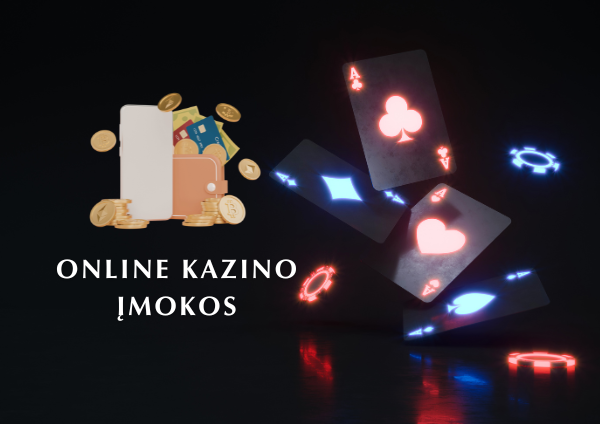 Kazino įmokos ką reikia žinoti prieš papildant sąskaitą